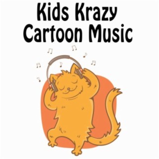 Kids Krazy Cartoon Music