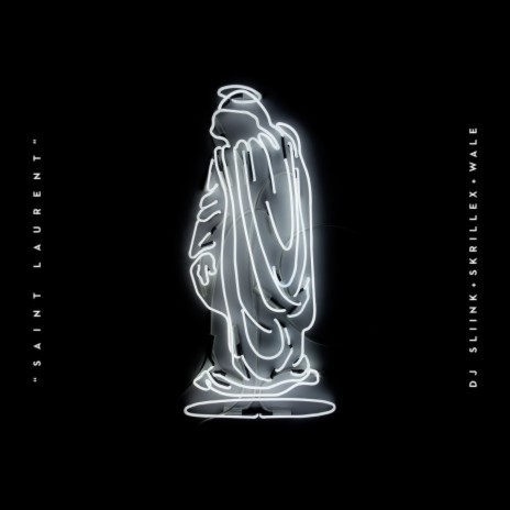 Saint Laurent ft. Skrillex & Wale | Boomplay Music