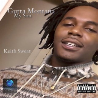 Download Gutta Montana My Son album songs: Keith Sweat | Boomplay Music