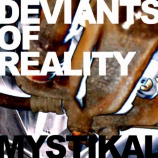 The Deviants of Reality