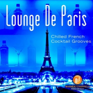 Lounge de Paris: Chilled French Cocktail Grooves