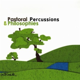 Pastoral Percussions & Philosophies