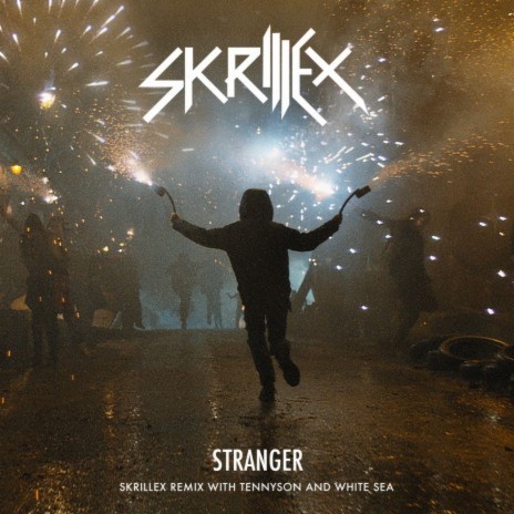 Stranger (with KillaGraham and Sam Dew) [Skrillex Remix with Tennyson & White Sea] | Boomplay Music