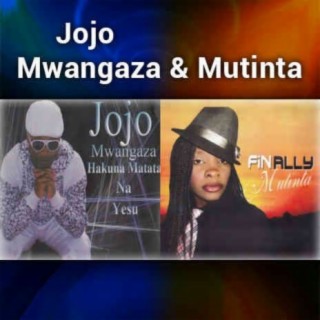 Jojo Mwangaza & Mutinta