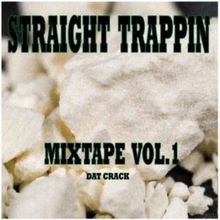 Straight Trappin Mixtape Series Vol1