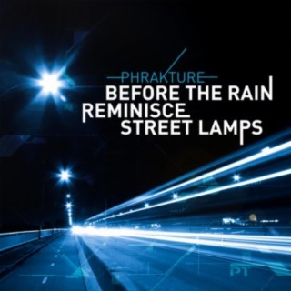 Before The Rain / Reminisce / Street Lamps