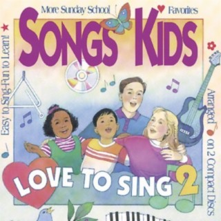 Songs Kids Love to Sing 2