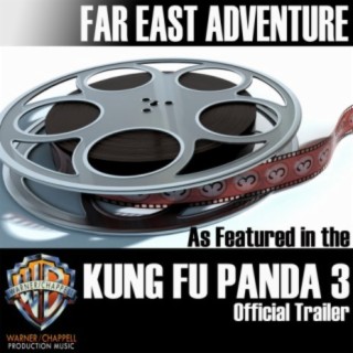 Far East Adventure (As Featured in the "Kung Fu Panda 3" Official Trailer) - Single
