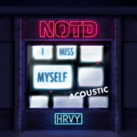 I Miss Myself (Acoustic) ft. HRVY | Boomplay Music