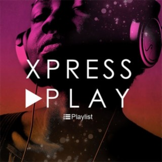 Xpress Play | Boomplay Music
