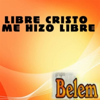 LIBRE CRISTO ME HIZO LIBRE