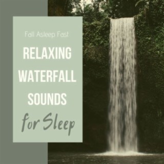 Relaxing Waterfall Sounds for Sleep: Fall Asleep Fast