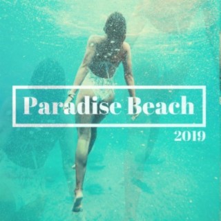 Paradise Beach 2019: Relaxing Nature Sounds, Ocean Waves, Wind and New Age Music