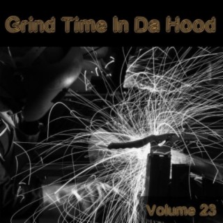 Grind Time In Da Hood Vol, 23