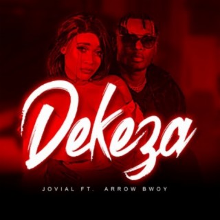 Dekeza ft. Arrow Bwoy lyrics | Boomplay Music
