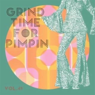 Grind Time For Pimpin Vol, 41