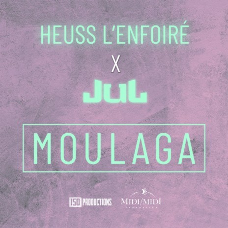 Moulaga ft. JUL | Boomplay Music