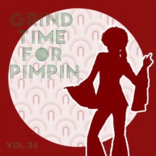 Grind Time For Pimpin Vol, 26