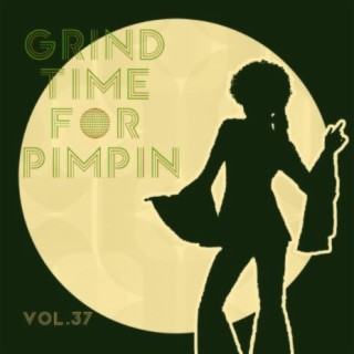 Grind Time For Pimpin Vol, 37