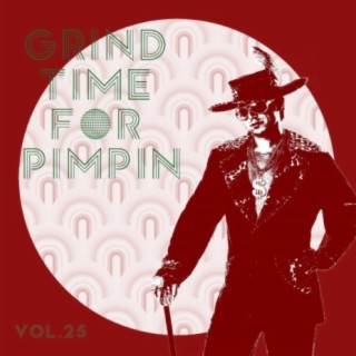 Grind Time For Pimpin Vol, 25