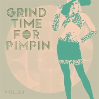 Grind Time For Pimpin Vol, 24