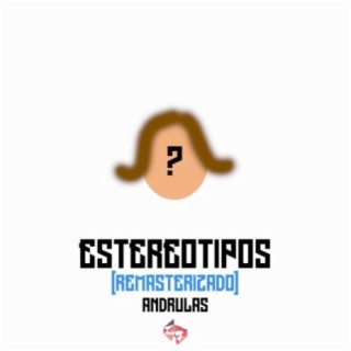 Estereotipos (Remasterizado)