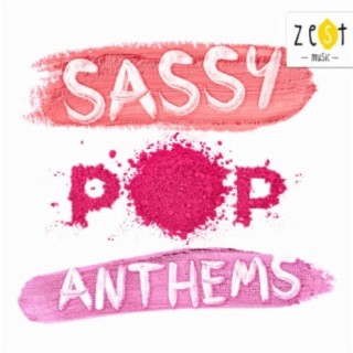 Sassy Pop Anthems