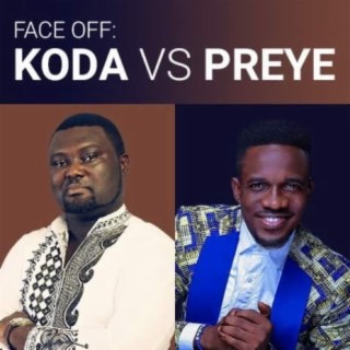 Face Off: KODA Vs Preye | Boomplay Music