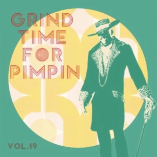 Grind Time For Pimpin Vol, 19