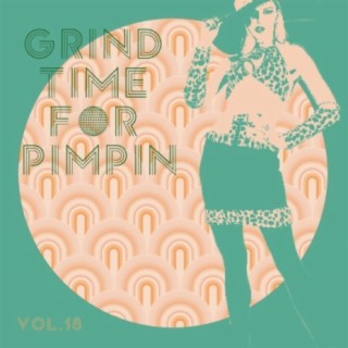 Grind Time For Pimpin Vol, 18