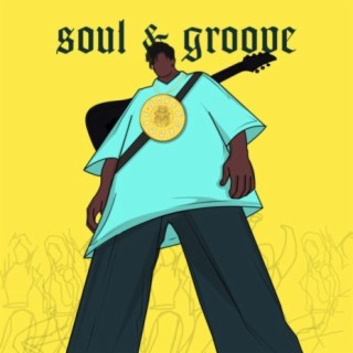 Soul & Groove | Boomplay Music