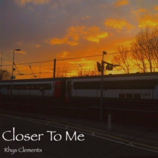 Closer to Me (Remastered Version)