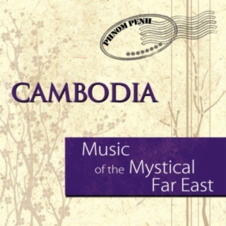 Music of the Mystical Far East: Cambodia