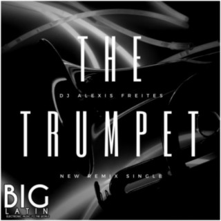 The Trumpet (DJ Alexis Freites Remix)