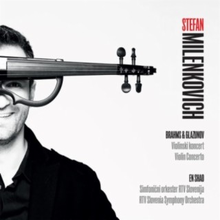 Stefan Milenkovich Brahms & Glazunov