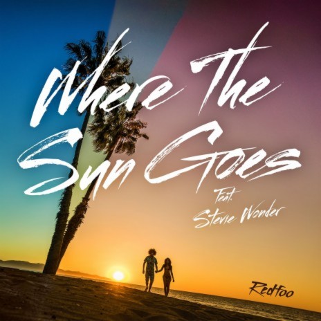 Where The Sun Goes (feat. Stevie Wonder) | Boomplay Music