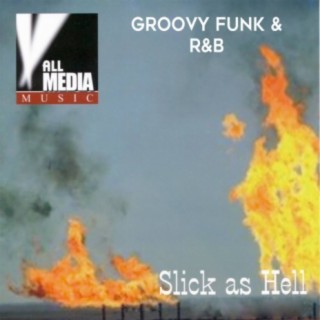 Slick As Hell: Groovy Funk & R&B