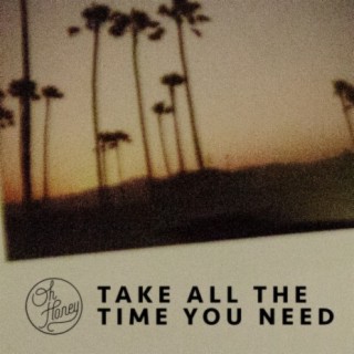 Take All The Time You Need