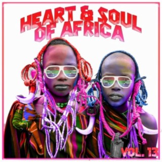 Heart and Soul Of Africa Vol, 13