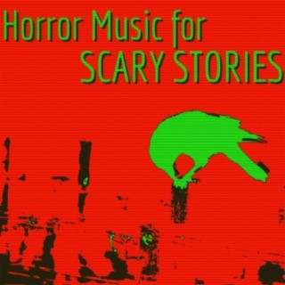 Horror Music for Scary Stories: 20 Tracks for Tales to Tell in the Dark