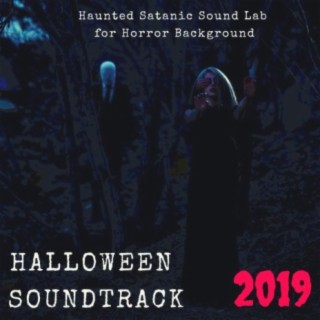 Halloween Soundtrack 2019: Haunted Satanic Sound Lab for Horror Background