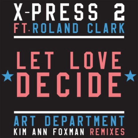 Let Love Decide (feat. Roland Clark) [Kim Ann Foxman Remix] | Boomplay Music