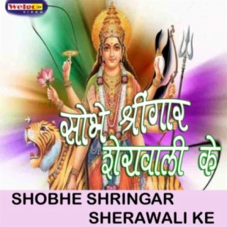 Shobhe Shringar Sherawali Ke