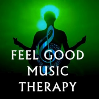 Feel Good Music Therapy: Feel Good Music Therapy