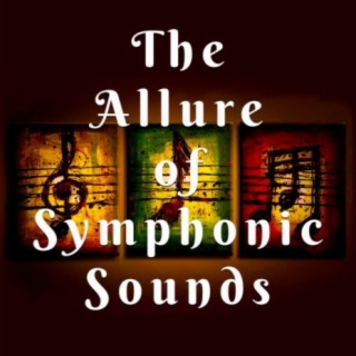 The Allure of Symphonic Sounds: The Allure of Symphonic Sounds