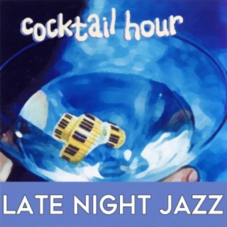 Cocktail Hour: Late Night Jazz