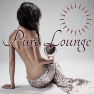 Pure Lounge: Smooth & Sexy Lounge Playlist