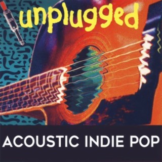 Unplugged: Acoustic Indy Pop