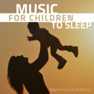 Music for Children to Sleep: Naptime Sounds of Nature