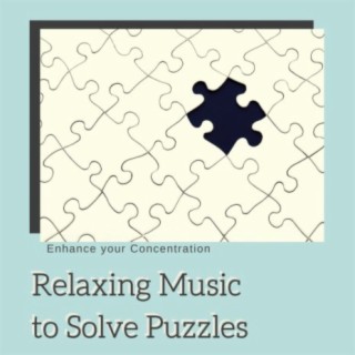 Relaxing Music to Solve Puzzles - Enhance your Concentration